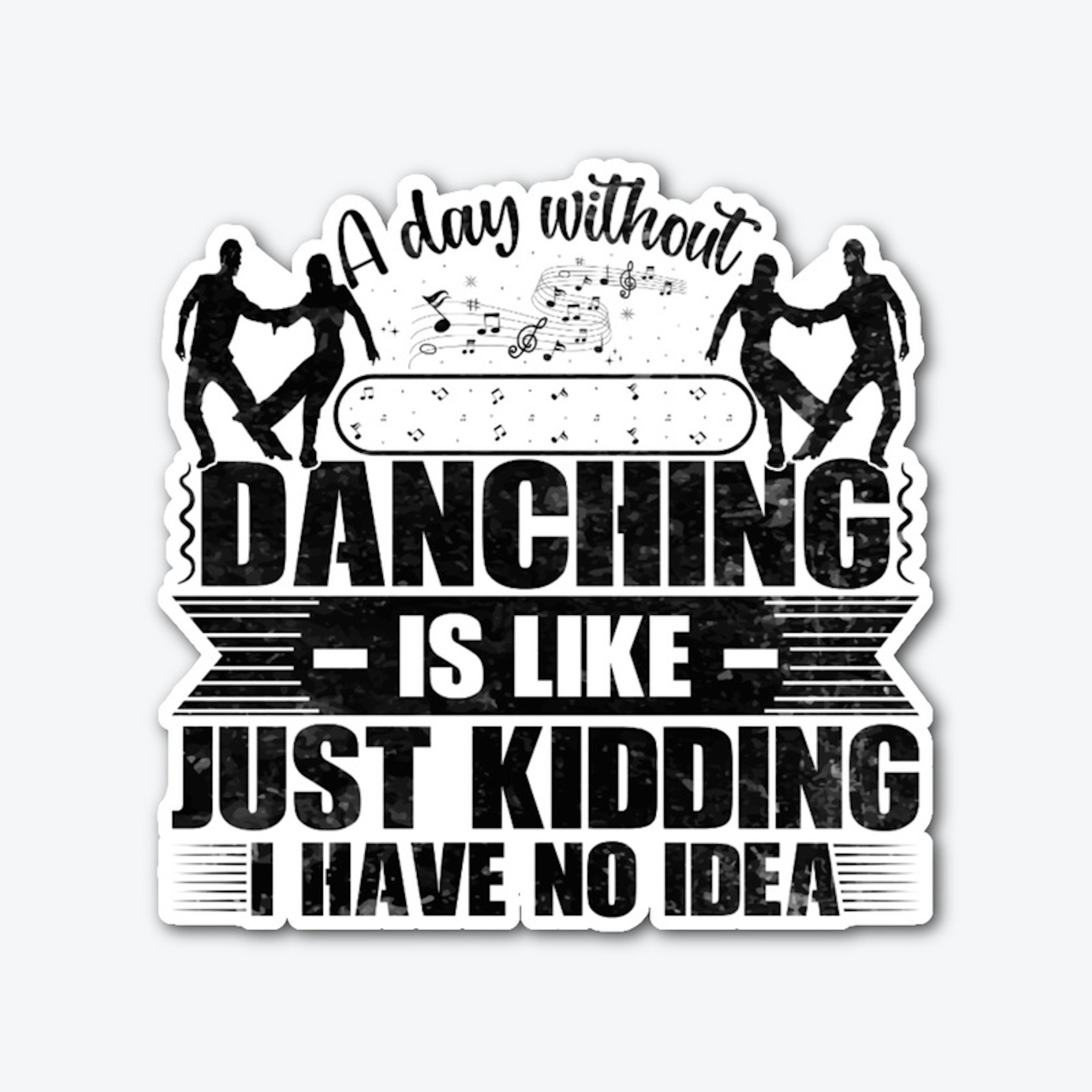 A day without dancing